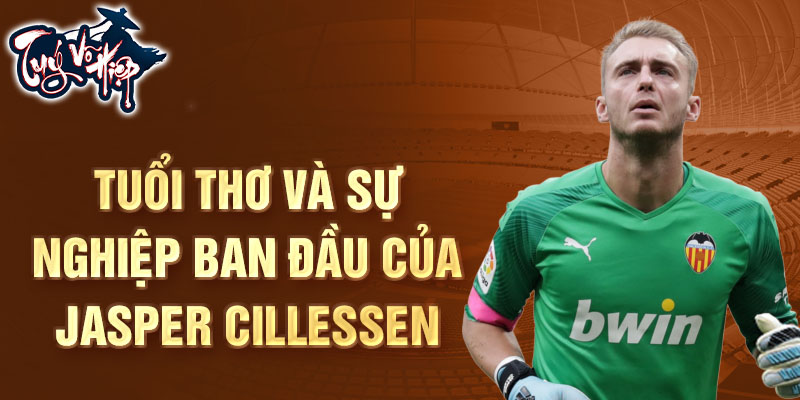 Tuổi thơ và sự nghiệp ban đầu của jasper cillessen