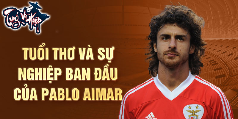 Tuổi thơ và sự nghiệp ban đầu của Pablo Aimar