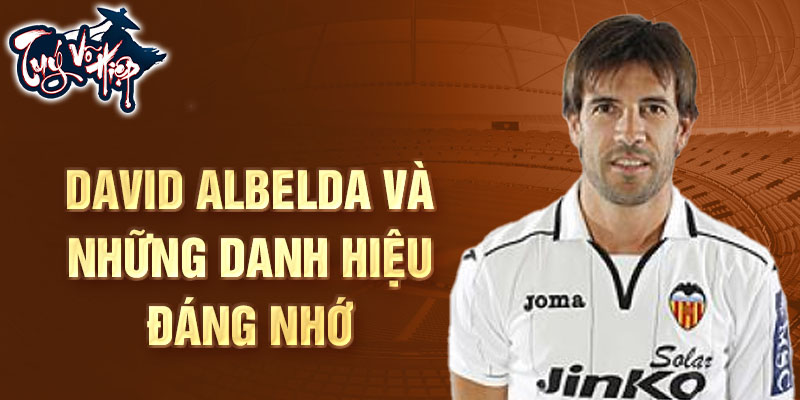 David Albelda và những danh hiệu đáng nhớ