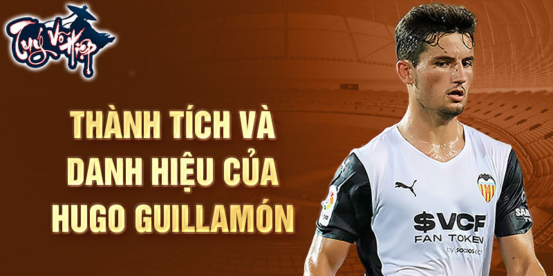 Thành tích và danh hiệu của Hugo Guillamón