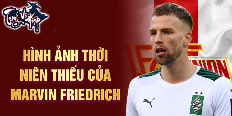 Hình ảnh thời niên thiếu của Marvin Friedrich