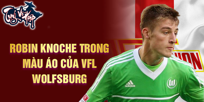 Robin Knoche trong màu áo của VfL Wolfsburg