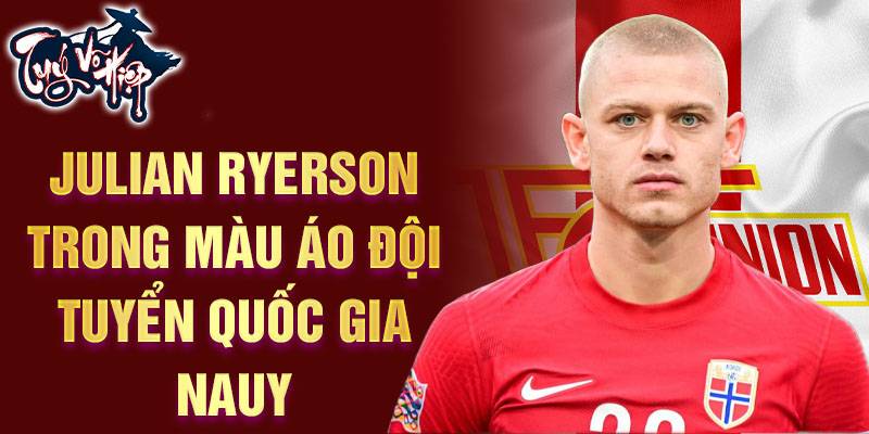 Julian Ryerson trong màu áo đội tuyển quốc gia Nauy