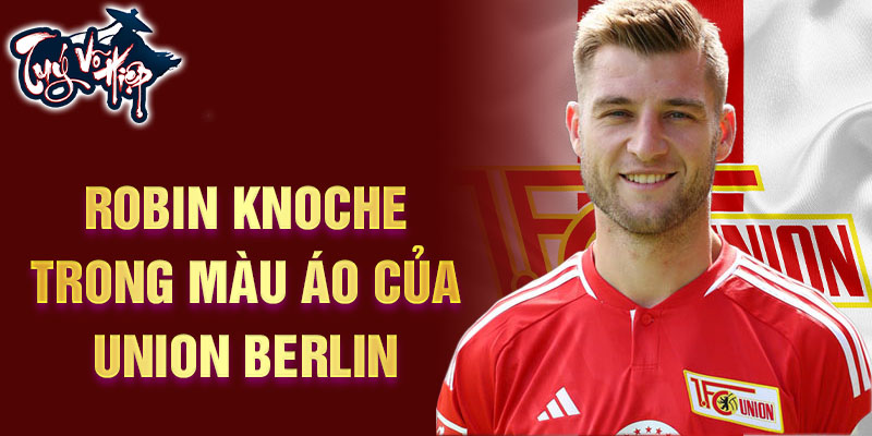 Robin Knoche trong màu áo của Union Berlin