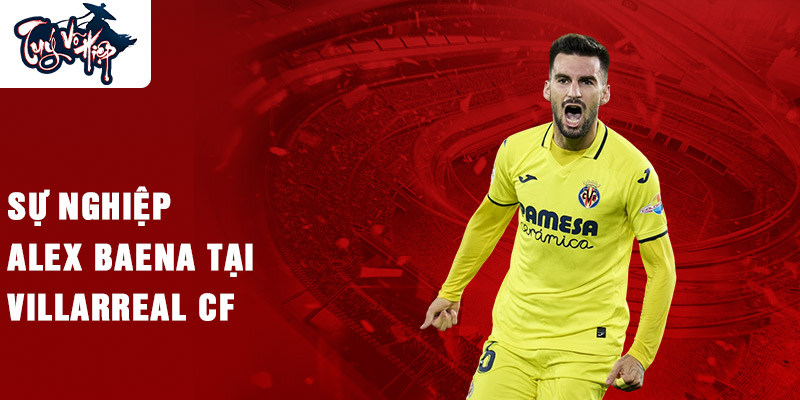 Sự nghiệp Alex Baena tại Villarreal CF