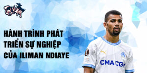 Hành trình phát triển sự nghiệp của Iliman Ndiaye