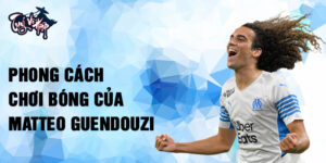 Phong cách chơi bóng của Matteo Guendouzi