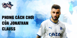 Phong cách chơi của Jonathan Clauss