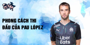 Phong cách thi đấu của Pau López