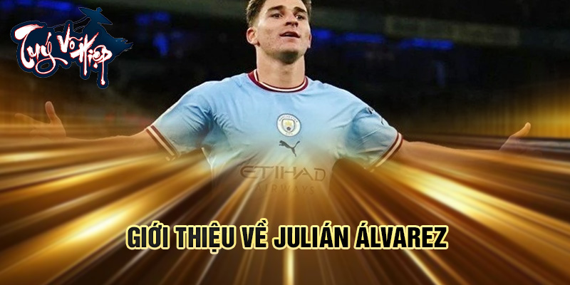 Giới thiệu về Julián Álvarez