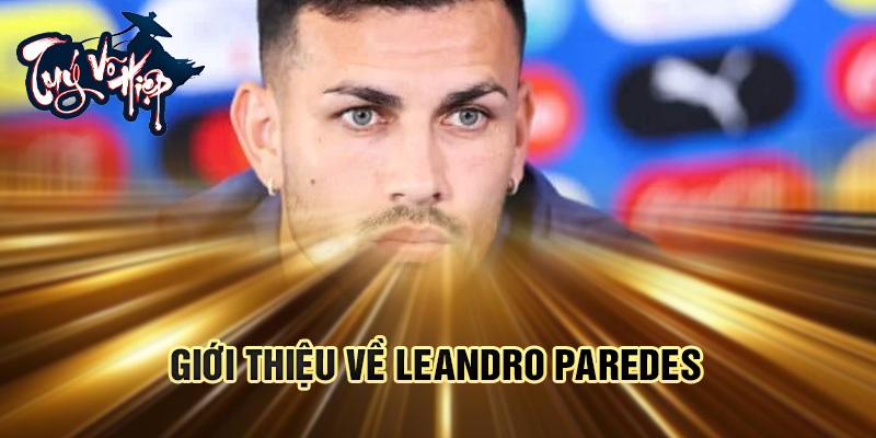 Giới thiệu về Leandro Paredes