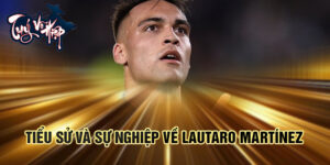 Tiểu sử và sự nghiệp về lautaro martínez