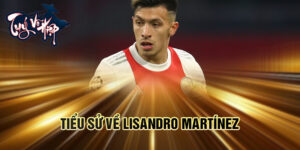 Tiểu sử về lisandro martínez