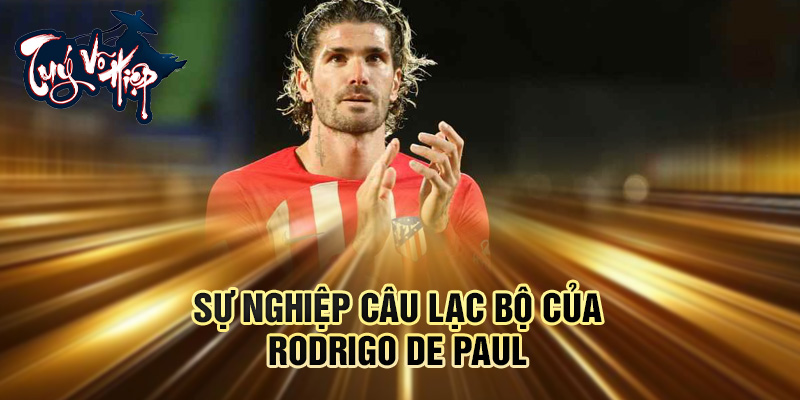 Sự nghiệp câu lạc bộ của Rodrigo De Paul