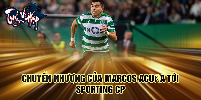 Chuyển nhượng của Marcos Acuña tới Sporting CP